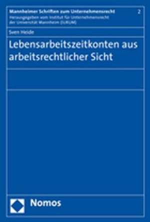 Lebensarbeitszeitkonten aus arbeitsrechtlicher Sicht de Sven Heide