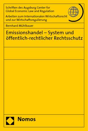 Emissionshandel - System und öffentlich-rechtlicher Rechtsschutz de Bernhard Mühlbauer