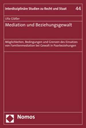 Mediation und Beziehungsgewalt de Ulla Gläßer