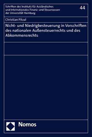 Nicht- und Niedrigbesteuerung in Vorschriften des nationalen Außensteuerrechts und des Abkommensrechts de Christian Pitzal