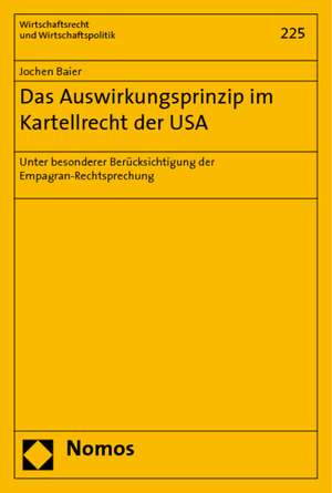 Das Auswirkungsprinzip im Kartellrecht der USA de Jochen Baier