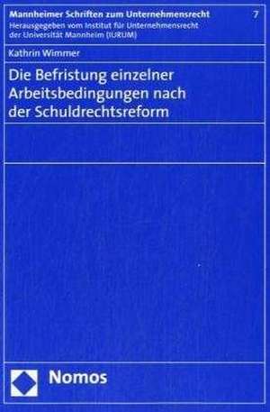 Die Befristung einzelner Arbeitsbedingungen nach der Schuldrechtsreform de Kathrin Wimmer