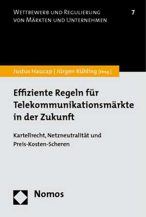 Effiziente Regeln für Telekommunikationsmärkte in der Zukunft de Justus Haucap