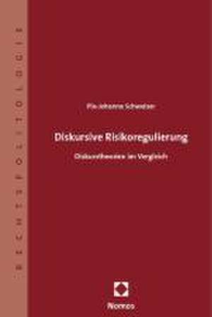 Diskursive Risikoregulierung de Pia-Johanna Schweizer