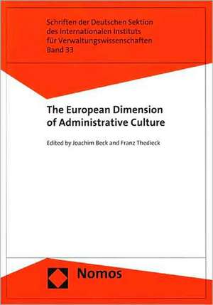 The European Dimension of Administrative Culture de Joachim Beck