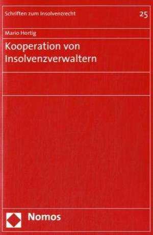 Kooperation Von Insolvenzverwaltern: Ein Beitrag Zur Rechtlichen Bewaltigung Des Deponieproblems in D de Mario Hortig