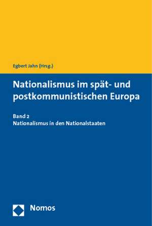 Nationalismus im spät- und postkommunistischen Europa 2 de Egbert Jahn