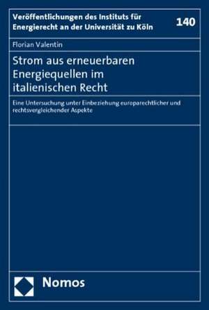 Strom aus erneuerbaren Energiequellen im italienischen Recht de Florian Valentin