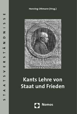 Kants Lehre von Staat und Frieden de Henning Ottmann