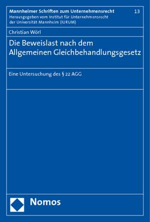 Die Beweislast nach dem Allgemeinen Gleichbehandlungsgesetz de Christian Wörl