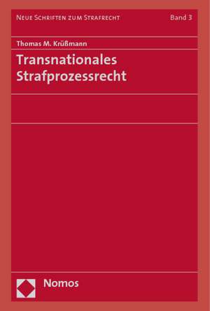 Transnationales Strafprozessrecht de Thomas M. Krüßmann