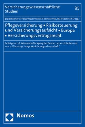 Pflegeversicherung - Risikosteuerung und Versicherungsaufsicht - Europa - Versicherungsvertragsrecht de Christoph Brömmelmeyer