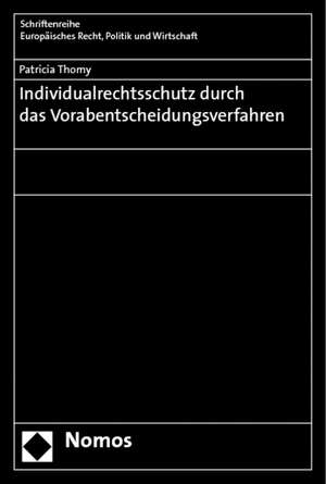 Individualrechtsschutz durch das Vorabentscheidungsverfahren de Patricia Thomy