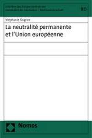 La neutralité permanente et l'Union européenne de Stéphanie Dagron