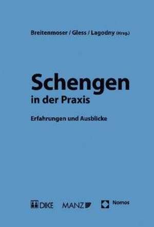 Schengen in Der Praxis: Erfahrungen Und Ausblick de Stephan Breitenmoser