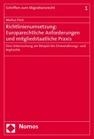 Richtlinienumsetzung: Europarechtliche Anforderungen und mitgliedstaatliche Praxis de Markus Peek