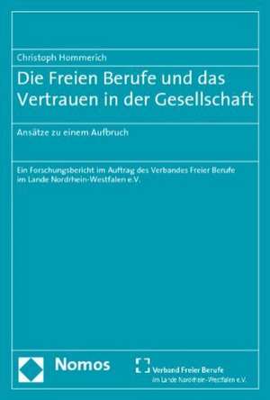 Die Freien Berufe und das Vertrauen in die Gesellschaft de Christoph Hommerich