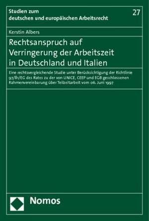 Rechtsanspruch auf Verringerung der Arbeitszeit in Deutschland und Italien de Kerstin Albers