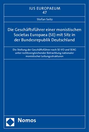 Die Geschäftsführer einer monistischen Societas Europaea (SE) mit Sitz in der Bundesrepublik Deutschland de Stefan Seitz