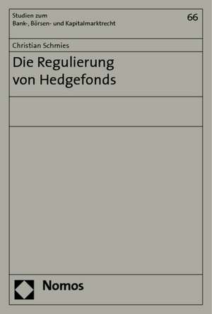 Die Regulierung von Hedgefonds de Christian Schmies