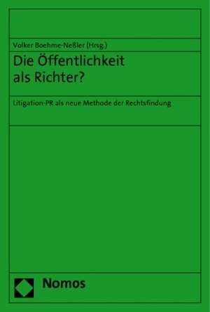 Die Öffentlichkeit als Richter? de Volker Boehme-Neßler