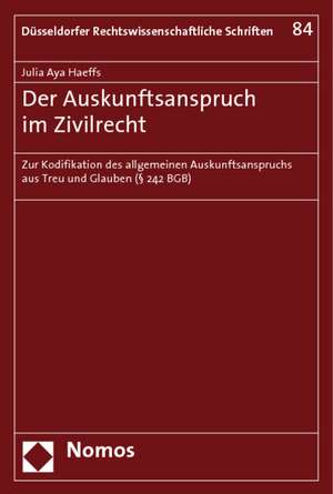 Der Auskunftsanspruch im Zivilrecht de Julia Aya Haeffs