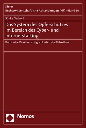 Das System Des Opferschutzes Im Bereich Des Cyber- Und Internetstalking: Rechtliche Reaktionsmoglichkeiten Der Betroffenen de Sönke Gerhold