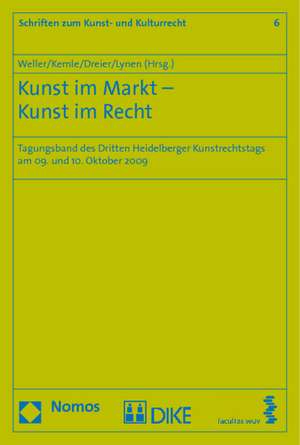 Kunst Im Markt - Kunst Im Recht: Tagungsband Des Dritten Heidelberger Kunstrechtstags Am 09. Und 10. Oktober 2009 de Matthias Weller