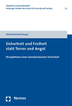 Sicherheit und Freiheit statt Terror und Angst de Gisela Riescher