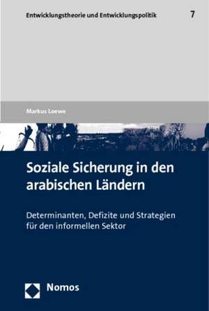 Soziale Sicherung in den arabischen Ländern de Markus Loewe