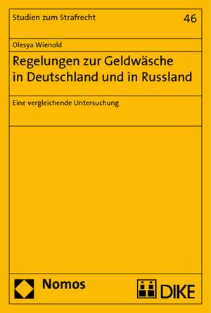 Regelungen zur Geldwäsche in Deutschland und in Russland de Olesya Wienold