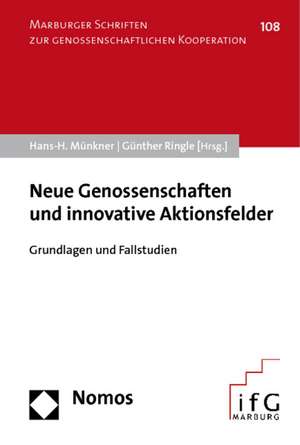 Neue Genossenschaften Und Innovative Aktionsfelder: Grundlagen Und Fallstudien de Hans-H. Münkner