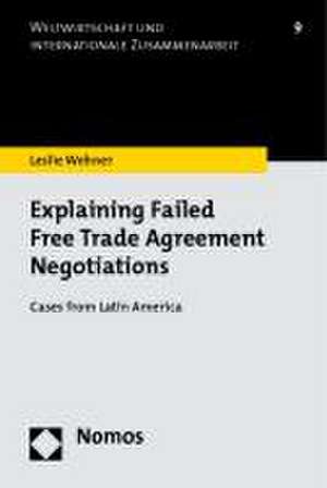 Explaining Failed Free Trade Agreement Negotiations de Leslie Wehner