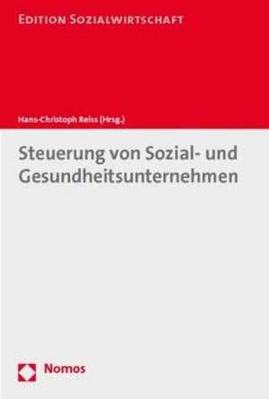 Steuerung von Sozial- und Gesundheitsunternehmen de Hans-Christoph Reiss