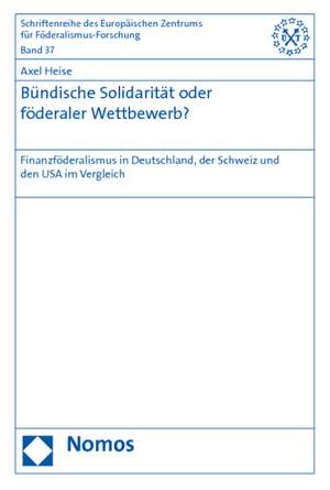 Bündische Solidarität oder föderaler Wettbewerb? de Axel Heise