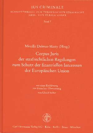 Corpus Juris der strafrechtlichen Regelungen zum Schutz der finanziellen Interessen der Europäischen Union de Mireille Delmas-Marty