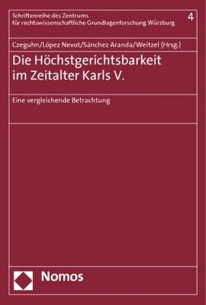 Die Höchstgerichtsbarkeit im Zeitalter Karls V. de Ignacio Czeguhn