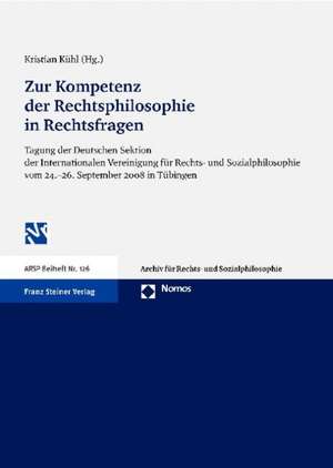 Zur Kompetenz der Rechtsphilosophie in Rechtsfragen de Kristian Kühl