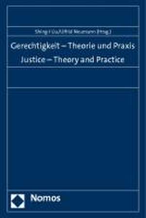 Gerechtigkeit - Theorie und Praxis. Justice - Theory and Practice de Liu Shing-I