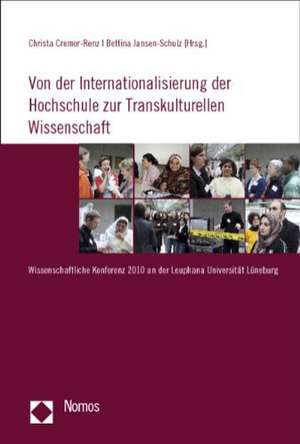 Von Der Internationalisierung Der Hochschule Zur Transkulturellen Wissenschaft: Wissenschaftliche Konferenz 2010 an Der Leuphana Universitat Luneburg de Christa Cremer-Renz