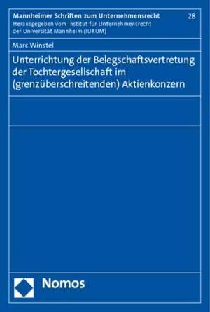 Unterrichtung Der Belegschaftsvertretung Der Tochtergesellschaft Im (Grenzuberschreitenden) Aktienkonzern: Wissenschaftliche Konferenz 2010 an Der Leuphana Universitat Luneburg de Marc Winstel