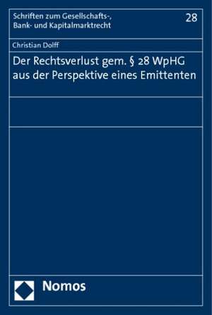 Der Rechtsverlust Gem. 28 Wphg Aus Der Perspektive Eines Emittenten: Untersuchung Der Grenzlinie Zwischen Binnen- Und Aussenhaftung Im System Der All de Christian Dolff