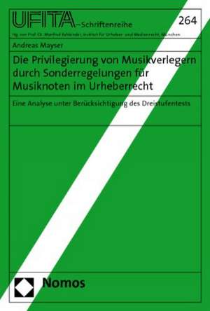 Die Privilegierung von Musikverlegern durch Sonderregelungen für Musiknoten im Urheberrecht de Andreas Mayser