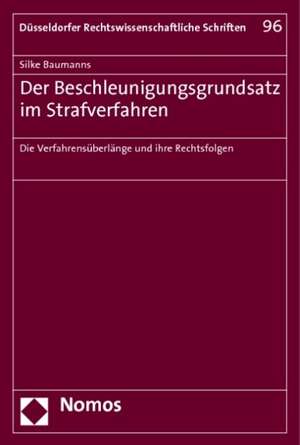 Der Beschleunigungsgrundsatz im Strafverfahren de Silke Baumanns