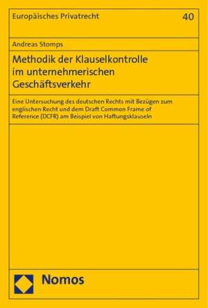 Methodik der Klauselkontrolle im unternehmerischen Geschäftsverkehr de Andreas Stomps