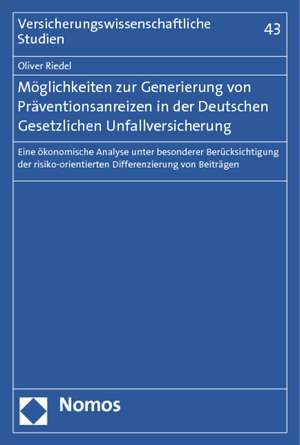 Möglichkeiten zur Generierung von Präventionsanreizen in der Deutschen Gesetzlichen Unfallversicherung de Oliver Riedel