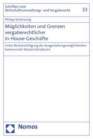 Möglichkeiten und Grenzen vergaberechtlicher In-House-Geschäfte de Philipp Schleissing