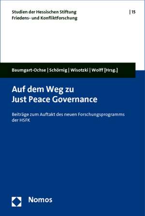 Auf dem Weg zu Just Peace Governance de Claudia Baumgart-Ochse