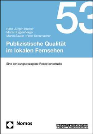 Publizistische Qualität im lokalen Fernsehen de Hans-Jürgen Bucher