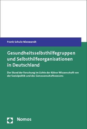 Gesundheitsselbsthilfegruppen und Selbsthilfeorganisationen in Deutschland de Frank Schulz-Nieswandt